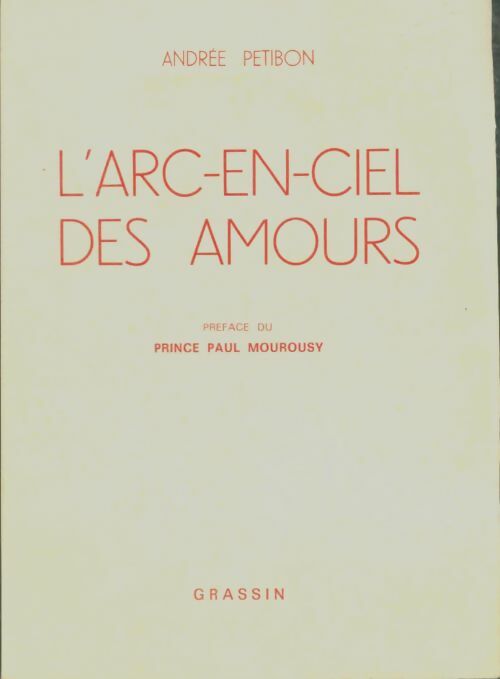 Livrenpoche : L'arc-en-ciel des amours - Andrée Petibon - Livre