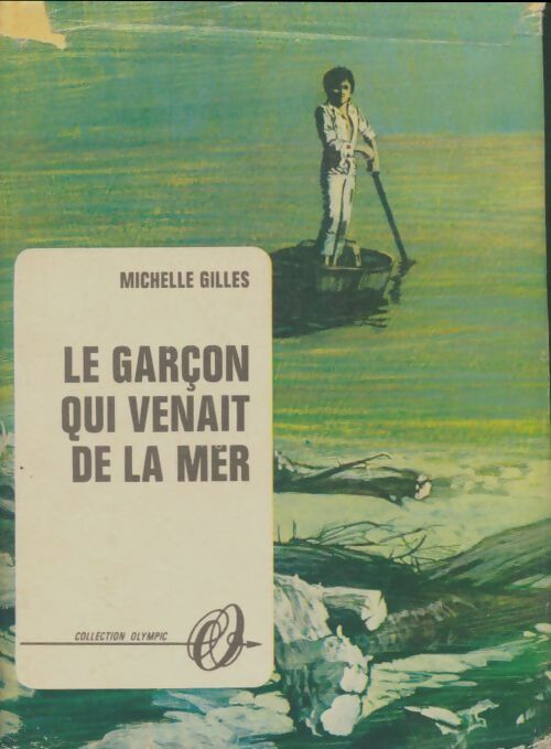 Livrenpoche : Le garçon qui venait de la mer - Michelle Gilles - Livre