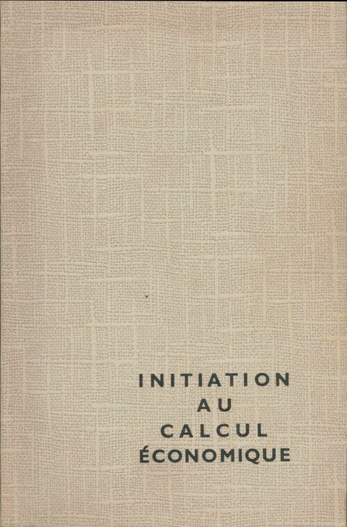 Livrenpoche : Initiation au calcul économique - Michel Ternier - Livre