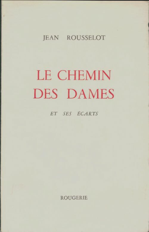 Livrenpoche : Le chemin des dames et ses écarts - Jean Rousselot - Livre