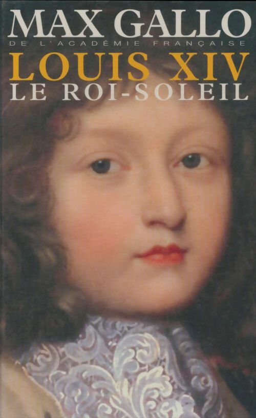 Livrenpoche : Louis XIV Tomes I et II - Max Gallo - Livre
