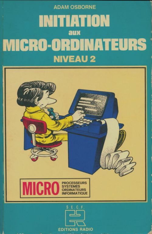 Livrenpoche : Initiation aux micro-ordinateurs niveau 2 - Adam Osborne - Livre