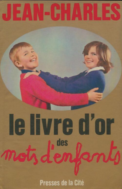 Livrenpoche : Le livre d'or des mots d'enfants - Jean-Charles - Livre
