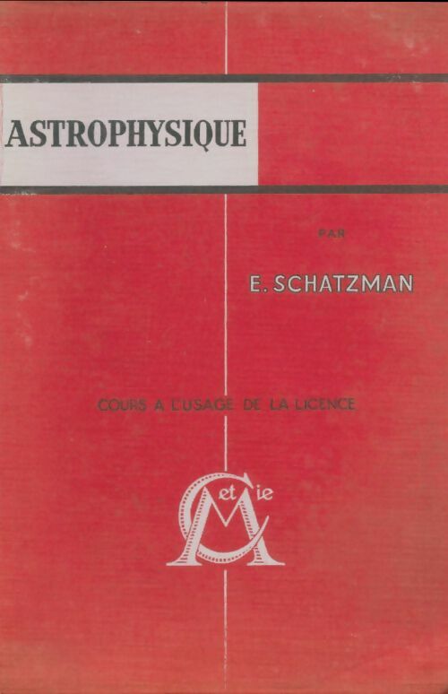 Livrenpoche : Astrophysique - E Schatzman - Livre