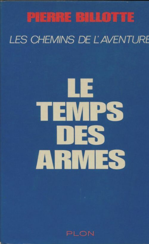 Livrenpoche : Le temps des armes - Pierre Billotte - Livre