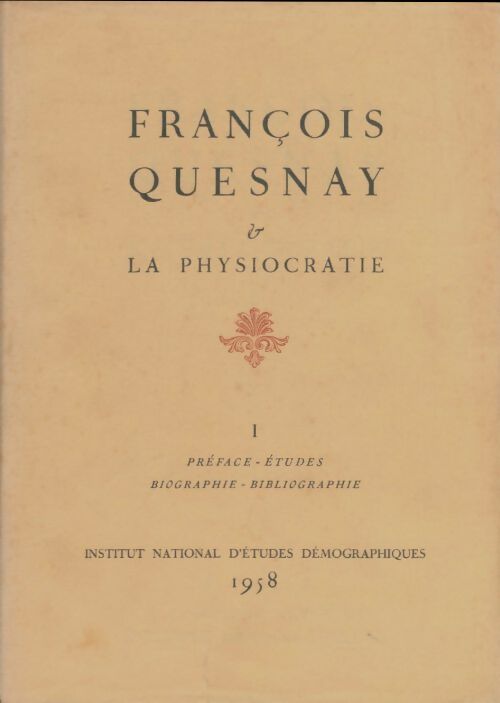 Livrenpoche : François Quesnay et la physiocratie Tome I - François Quesnay - Livre