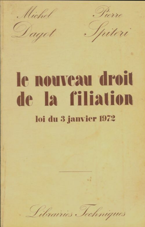 Livrenpoche : Le nouveau droit de la filiation - Michel Dagot - Livre