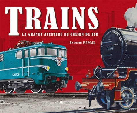 Livrenpoche : Trains - La grande aventure du chemin de fer - Antoine Pascal - Livre