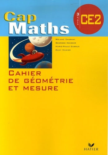 Livrenpoche : Cahier de géométrie et mesure CE2 CAP Maths - Roland Charnay - Livre