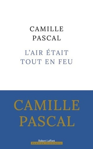 Livrenpoche : L'Air était tout en feu - Camille Pascal - Livre
