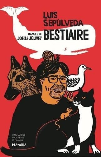 Livrenpoche : Bestiaire : Cinq contes pour petits et grands - Luis Sepùlveda - Livre