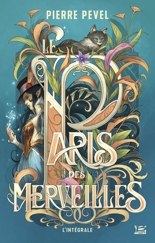 Livrenpoche : Le Paris des merveilles - L'intégrale - Pierre Pevel - Livre