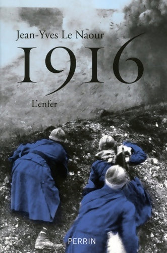 Livrenpoche : 1916 : L'enfer - Jean-Yves Le Naour - Livre