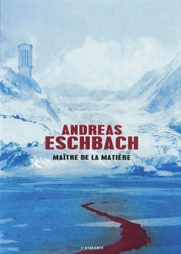 Livrenpoche : maître DE LA matière - Andreas Eschbach - Livre