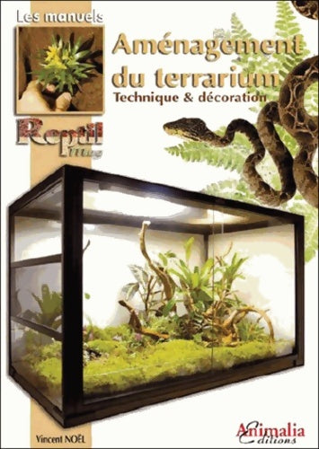 Livrenpoche : L'Aménagement du terrarium : Techniques et décoration - Vincent Noël - Livre