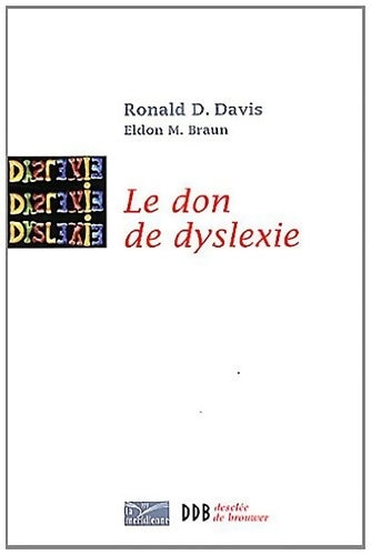 Livrenpoche : Le don de dyslexie : Et si ceux qui n'arrivent pas à lire étaient en fait très intelligents - Ronald D. Davis - Livre