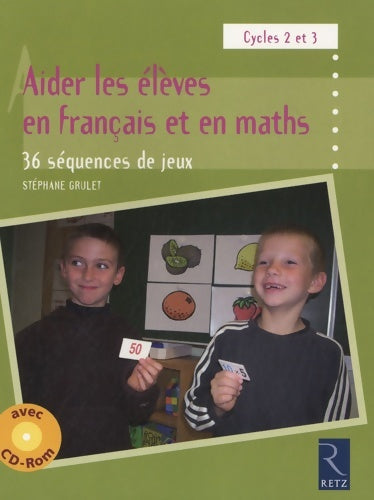 Livrenpoche : Aider les élèves en français et en maths Tome I - Stéphane Grulet - Livre