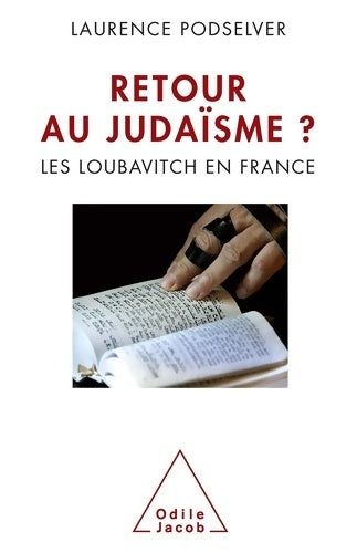 Livrenpoche : Retour au Judaïsme ? - Les Loubavitch en France - Laurence Podselver - Livre