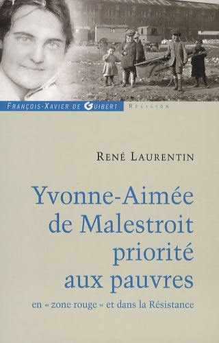 Livrenpoche : Yvonne-Aimée de Malestroit : Priorité aux pauvres en zone rouge et dans la Résistance - René Laurentin - Livre