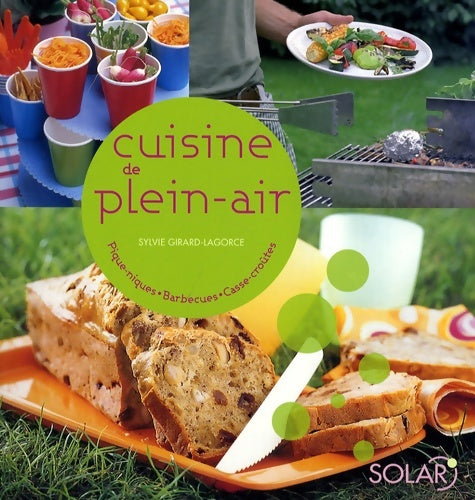 Livrenpoche : Cuisine de plein-air : Piques-niques Barbecues Casse-croûtes - Sylvie Girard-Lagorce - Livre
