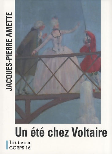 Livrenpoche : Un été chez Voltaire - Jacques-Pierre Amette - Livre