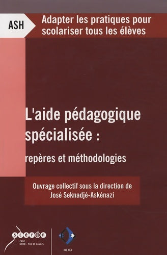 Livrenpoche : L'aide pédagogique spécialisée : Repères et méthodologies - José Seknadjé-Askénazi - Livre
