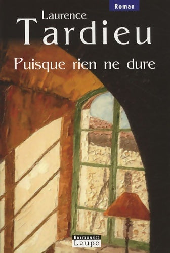 Livrenpoche : Puisque rien ne dure - Laurence Tardieu - Livre