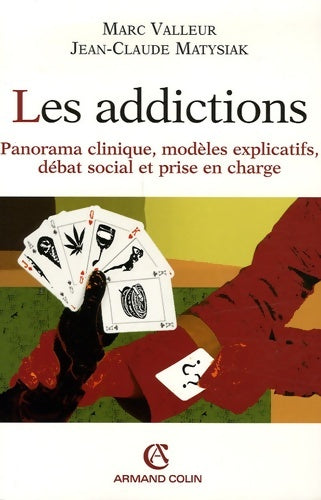 Livrenpoche : Les addictions - Panorama clinique modèles explicatifs débat social et prise en charge : Panorama clinique modèles explicatifs débat social et prise en charge - Marc Valleur - Livre