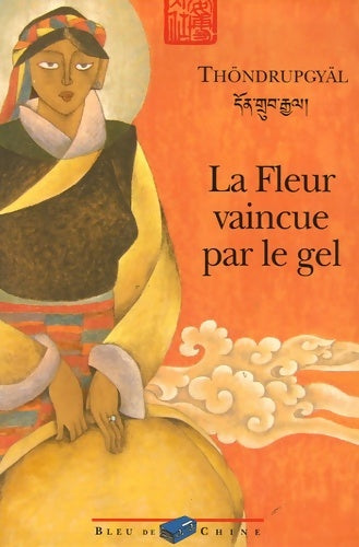 Livrenpoche : La Fleur vaincue par le gel - Thöndrupgyäl - Livre