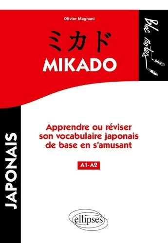 Livrenpoche : Mikado Niveau 1 : Apprendre ou réviser son vocabulaire japonais de base en s'amusant - Olivier Magnani - Livre