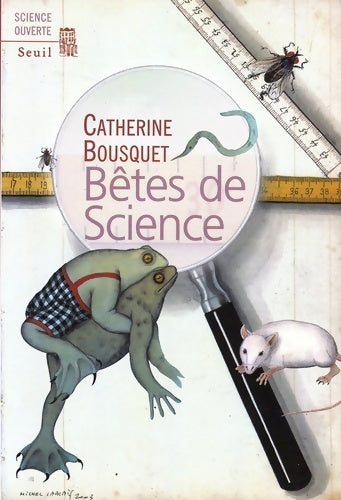 Livrenpoche : Bêtes de science - Catherine Bousquet - Livre