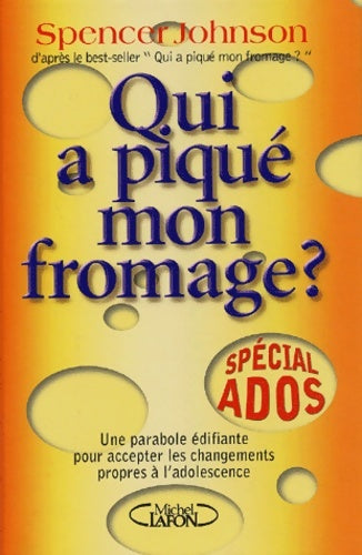 Livrenpoche : Qui a piqué mon fromage ? : Spécial ados - Johnson - Livre