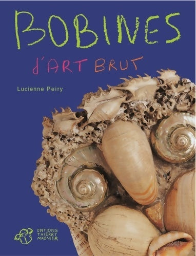 Livrenpoche : Bobines d'art brut - Lucienne Peiry - Livre