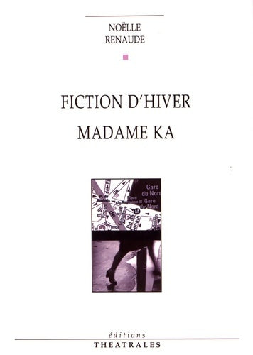 Livrenpoche : Fiction d'hiver Madame Ka - N. Renaude - Livre