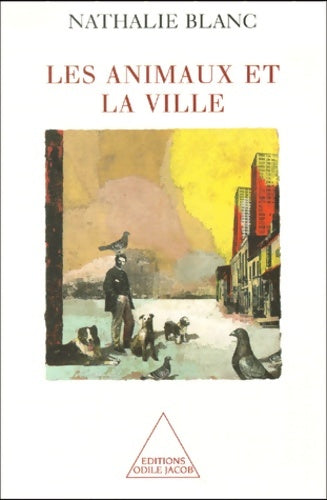 Livrenpoche : Les Animaux et la Ville - Nathalie Blanc - Livre