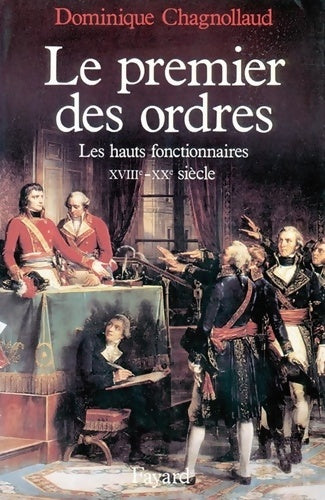 Livrenpoche : Le premier des ordres : Les hauts fonctionnaires XVIIIe - XXe siècle - Dominique Chagnollaud - Livre