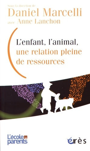 Livrenpoche : L'enfant l'animal une relation pleine de ressources - LANCHON ANNE (DIR) - Livre