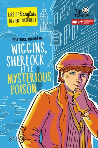 Livrenpoche : Wiggins sherlock et le mysterious poison - collection tip tongue - a1 découverte - dès 10 ans - Béatrice Nicodème - Livre