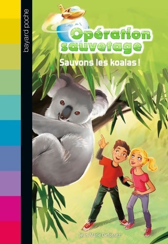 Livrenpoche : Opération sauvetage Tome IX : Sauvons les koalas ! - Jean-Marie Defossez - Livre