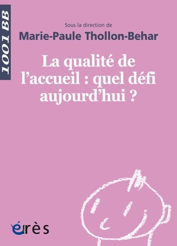 Livrenpoche : 1001 BB 110 - Qualité de l'accueil : Quel défi aujourd'hui? - THOLLON-BEHAR MARIE-PAULE - Livre