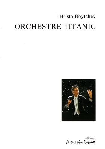 Livrenpoche : Orchestre Titanic - Hristo Boytchev - Livre
