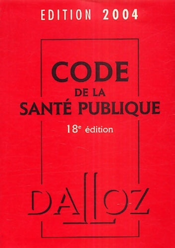 Livrenpoche : Code de la santé publique 2004 - Collectif - Livre