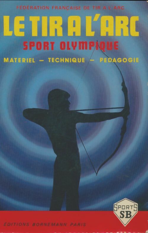 Livrenpoche : Le tir a l'arc - Collectif - Livre