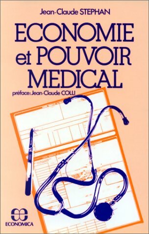 Livrenpoche : Économie et pouvoir médical - Jean-Claude Stephan - Livre