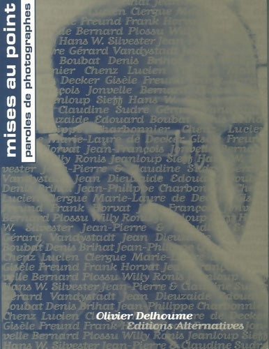 Livrenpoche : Mises au point : Paroles de photographes - Olivier Delhoume - Livre