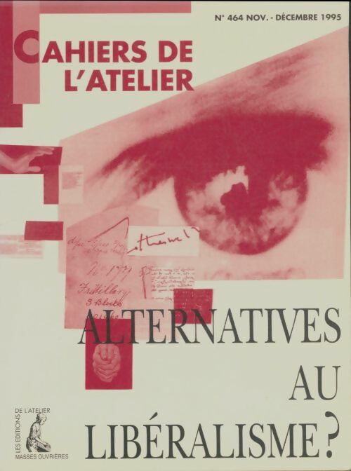 Livrenpoche : Cahiers de l'atelier n°464 : Alternatives au libéralisme? - Collectif - Livre