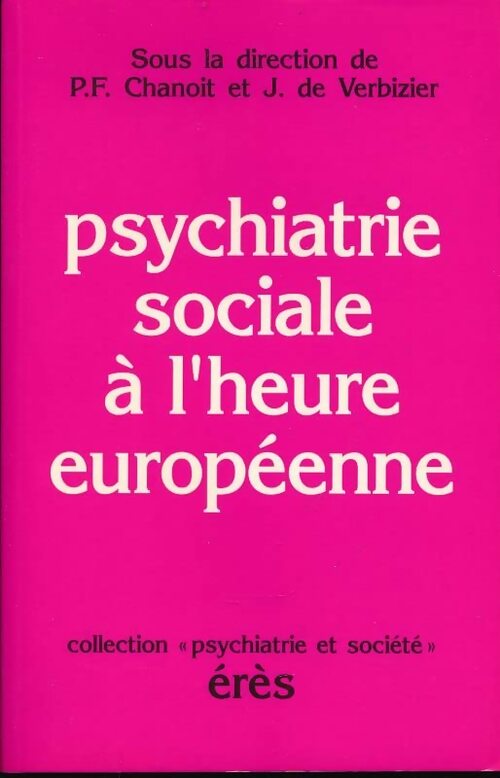 Livrenpoche : Psychiatrie sociale à l'heure européenne - Pierre F. Chanoit - Livre