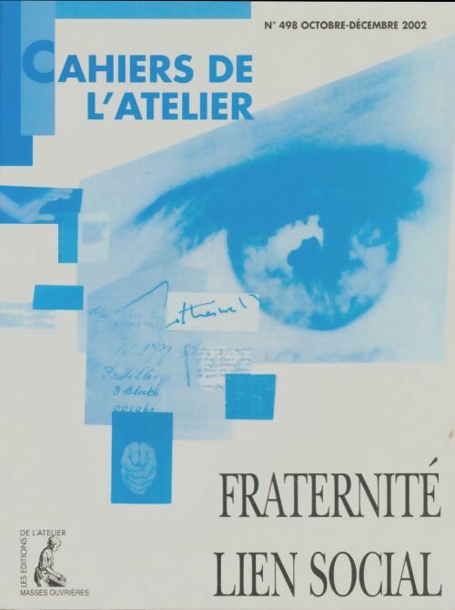Livrenpoche : Cahiers de l'atelier n°498 : Fraternité lien social - Collectif - Livre