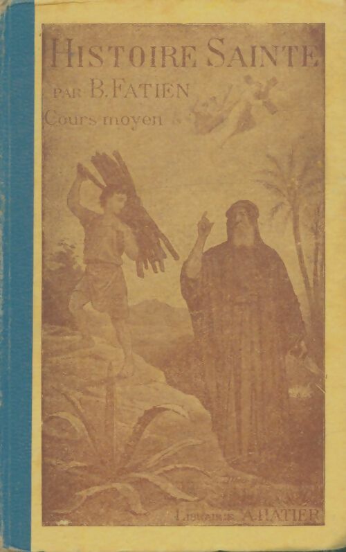 Livrenpoche : Histoire sainte Cours moyen - B Fatien - Livre