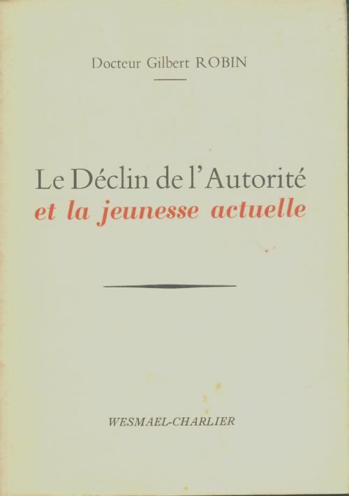 Livrenpoche : Le déclin de l'autorité et la jeunesse actuelle - Gilbert Robin - Livre